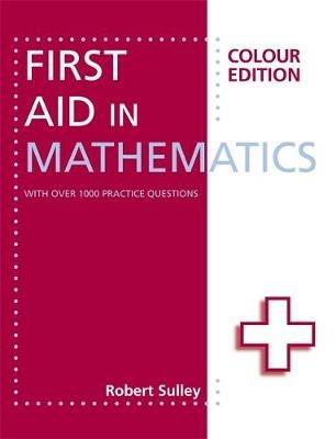 First Aid in Mathematics Colour Edition - Robert Sulley - cover
