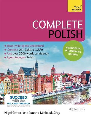 Complete Polish Beginner to Intermediate Course: (Book and audio support) - Joanna Michalak-Gray,Nigel Gotteri,Joanna Mickalak-Gray - cover