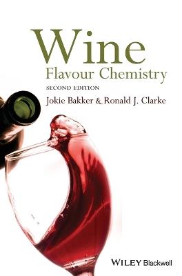 Wine: Flavour Chemistry - Jokie Bakker,Ronald J. Clarke - cover