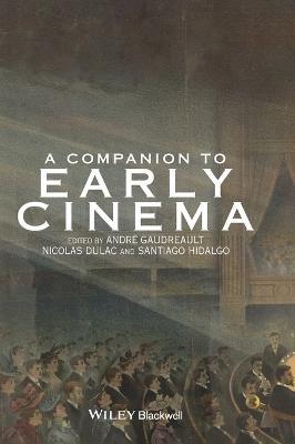 A Companion to Early Cinema - cover