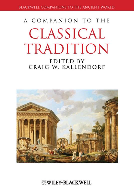 Companion to the Classical Tradition - CW Kallendorf - cover