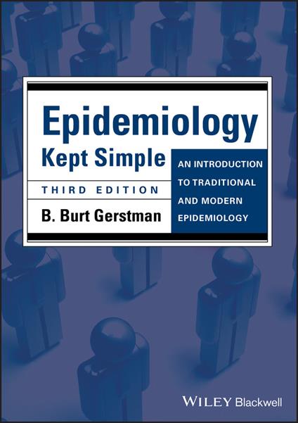 Epidemiology Kept Simple - An Introduction to Traditional and Modern Epidemiology 3e - BB Gerstman - cover