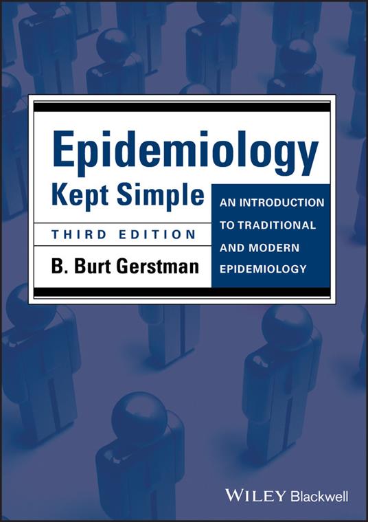 Epidemiology Kept Simple - An Introduction to Traditional and Modern Epidemiology 3e - BB Gerstman - cover
