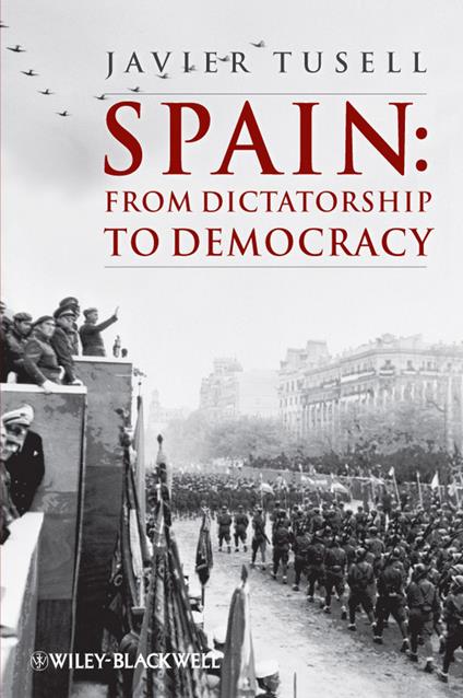 Spain: From Dictatorship to Democracy - Javier Tusell - cover
