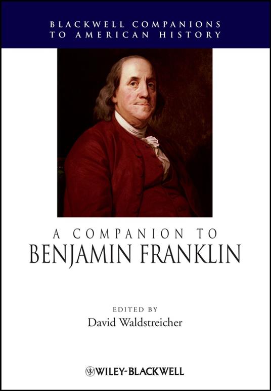 A Companion to Benjamin Franklin