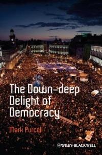 The Down-Deep Delight of Democracy - Mark Purcell - cover