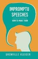Impromptu Speeches - How To Make Them - Grenville Kleiser - cover