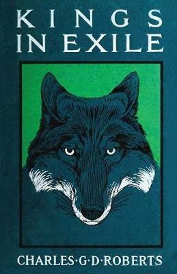 Kings In Exile - Charles G. D. Roberts - cover
