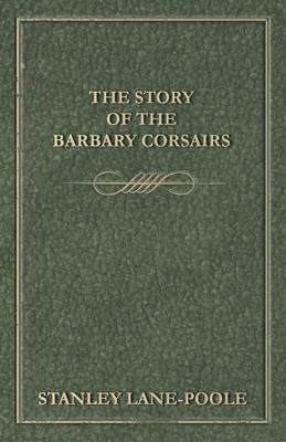 The Barbary Corsairs - Stanley Lane-Poole - cover