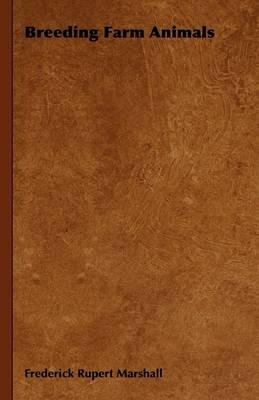 Breeding Farm Animals - Frederick Rupert Marshall - cover