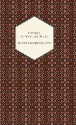 Further Adventures Of Lad - Albert Payson Terhune - cover