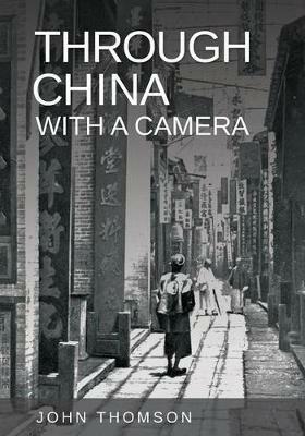Through China With A Camera - John Thomson - cover