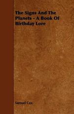 The Signs And The Planets - A Book Of Birthday Lore