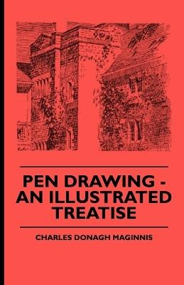 Pen Drawing - An Illustrated Treatise - Charles Donagh Maginnis - cover