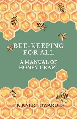 Bee-Keeping For All - A Manual Of Honey-Craft - Tickner Edwardes - cover