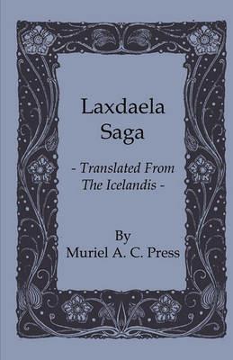 Laxdaela Saga - Translated From The Icelandis - Muriel A. C. Press - cover