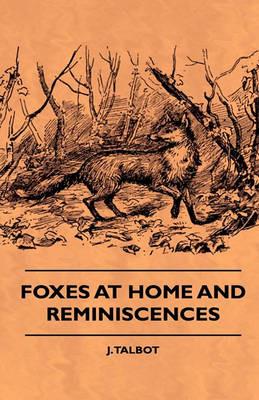 Foxes At Home And Reminiscences - J. Talbot - cover