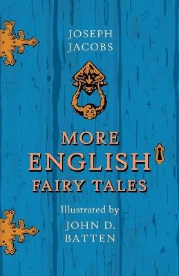 More English Fairy Tales Illustrated By John D. Batten - Joseph Jacobs - cover
