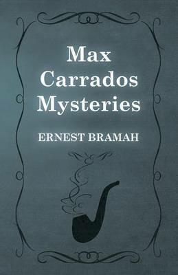 Max Carrados Mysteries - Ernest Bramah - cover