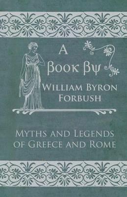 Myths and Legends of Greece and Rome - William Byron Forbush - cover