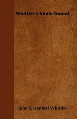 Whittier's Snow-bound - John Greenleaf Whittier - cover