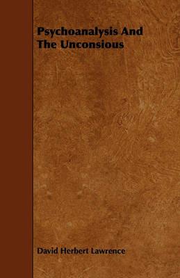 Psychoanalysis And The Unconsious - David Herbert Lawrence - cover