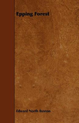 Epping Forest - Edward North Buxton - cover