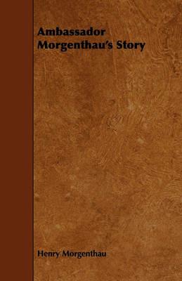 Ambassador Morgenthau's Story - Henry Morgenthau - cover