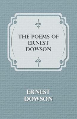 The Poems Of Ernest Dowson - Ernest Dowson - cover