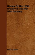 History Of The 126th Infantry In The War With Germany