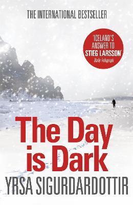The Day is Dark: Thora Gudmundsdottir Book 4 - Yrsa Sigurdardottir - cover