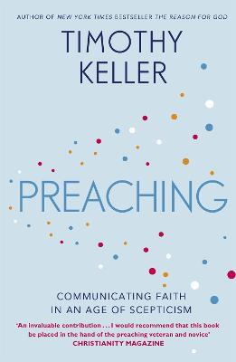 Preaching: Communicating Faith in an Age of Scepticism - Timothy Keller - cover