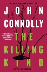 The Killing Kind: Private Investigator Charlie Parker takes on evil in the third book in the globally bestselling series