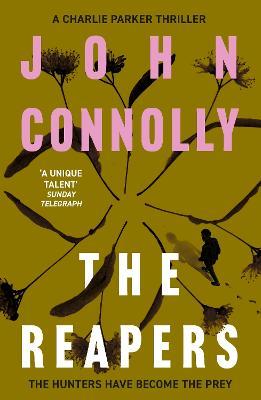 The Reapers: Private Investigator Charlie Parker hunts evil in the seventh book in the globally bestselling series - John Connolly - cover