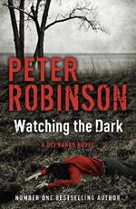 Watching the Dark: The 20th DCI Banks novel from The Master of the Police Procedural