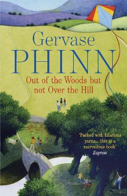 Out of the Woods But Not Over the Hill - Gervase Phinn - cover