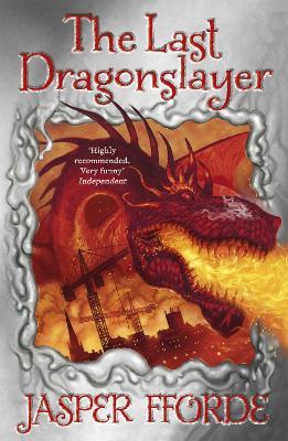 The Last Dragonslayer: Last Dragonslayer Book 1 - Jasper Fforde - cover