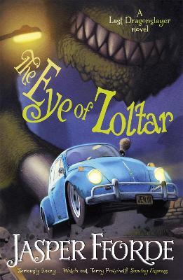 The Eye of Zoltar: Last Dragonslayer Book 3 - Jasper Fforde - cover