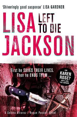 Left to Die: An absolutely gripping and unputdownable crime thriller from the bestselling author - Lisa Jackson - cover