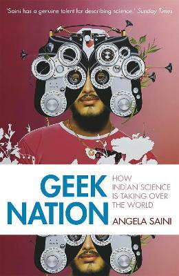 Geek Nation: How Indian Science is Taking Over the World - Angela Saini - cover