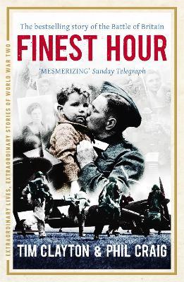 Finest Hour: The bestselling story of the Battle of Britain - Phil Craig,Tim Clayton - cover