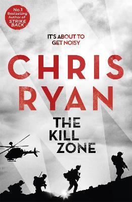 The Kill Zone: A blood pumping thriller - Chris Ryan - cover
