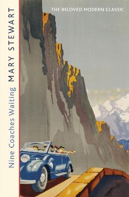 Nine Coaches Waiting: The twisty, unputdownable classic from the Queen of the Romantic Mystery - Mary Stewart - cover