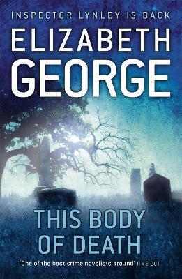 This Body of Death: An Inspector Lynley Novel: 16 - Elizabeth George - cover