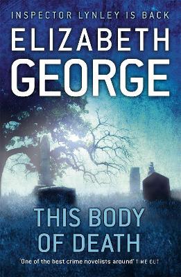 This Body of Death: An Inspector Lynley Novel: 16 - Elizabeth George - cover