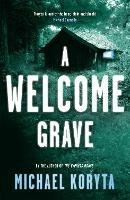 A Welcome Grave: Lincoln Perry 3 - Michael Koryta - cover