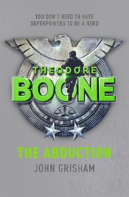 Theodore Boone: The Abduction: Theodore Boone 2 - John Grisham - cover
