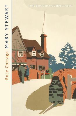 Rose Cottage: A brilliant, gentle love story from the Queen of the Romantic Mystery - Mary Stewart - cover