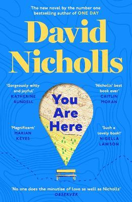 You Are Here: The new novel by the author of global sensation ONE DAY - David Nicholls - cover