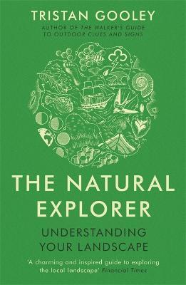 The Natural Explorer: Understanding Your Landscape - Tristan Gooley - cover